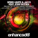 Speed Limits & Jaco feat. Joni Fatora - Palm Of Your Hand