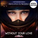 DJ Layla & Sianna - Without Your Love (TRVPERS Remix)