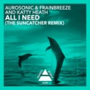 Aurosonic & Frainbreeze & Katty Heath - All I Need