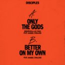 Disciples feat. Anabel Englund - Better On My Own