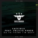 Cacciola & Felicia Punzo - Da Ya Think I\'m Sexy (Radio Edit)