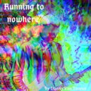 Danny Van Taurus - Running to nowhere