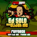 Ed Solo feat. Elijah MC - Ruffneck (Reggae Mix)