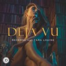 Reverse & Tara Louise - Deja Vu