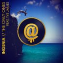 Ingenia feat. Tye James - The Only Ones