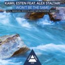 Kamil Esten feat. Alex Staltari - Won't Be The Same