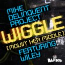 Mike Delinquent Project feat. Wiley - Wiggle (Movin\' Her Middle) (Chris Greswell Remix)