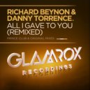 Richard Beynon & Danny Torrence - All I Gave To You (Radio Edit)
