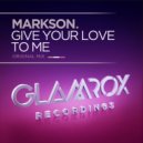 Markson - Give Your Love To Me (Radio Edit)