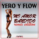 Yero Y Flow - Mi Amor Bandido
