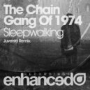The Chain Gang Of 1974 - Sleepwalking