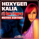Hoxygen Feat Kalia - I'll Be There