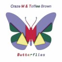 Craze M & Toffee Brown - Butterflies (Solution Soul OverFused Remix)