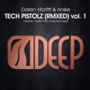 Darren Morfitt & Anske - Tech Pistolz (Robert Firth Remix)