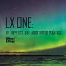 LX ONE - Distorted Politics