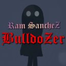 Ram Sanchez - Bulldozer