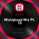 Milnero - MixUpload Mix Pt. 10 ()