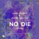 John Joseph, Javier Benitez - No Die (Alejandro R Remix)