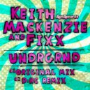 DJ Fixx & Keith Mackenzie - Undrgrnd (D:RC Remix)