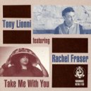 Tony Lionni feat. Rachel Fraser - Take Me With You (Nacho Marco Remix)