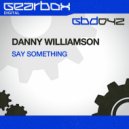 Danny Williamson & Havok - Say Something