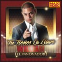 Willian (El Innovador) - Tu Tienes La Llave