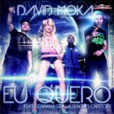 David Moka Feat Guarana Goal & Senores Cafetoes - Eu Quero (Extended Mix)