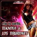 Teknova & Los Tiburones - Ella Ta Suelta (Javy Villanueva & Raul Gonzalez Remix)