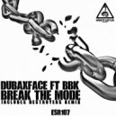 Dubaxface Ft BBK - Break The Mode