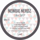Newbie Nerdz - I Am So