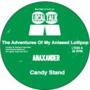 Anaxander - My Aniseed Lollipop (Original Mix)