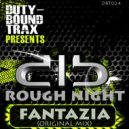 Rough Night - Fantazia (Original Mix)