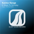 Kaimo Kerge - 6 Ways To Sunday (Cold Rush Remix)