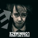 Lorin Mace - Honest Like A Child (Original Mix)