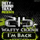 Wafty Crank - I\'m Back (Original Mix)