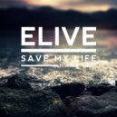 Elive - Save My Life (Vocal Mix)