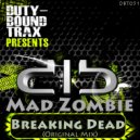 Mad Zombie - Breaking Dead