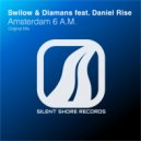 Swilow & Diamans feat. Daniel Rise - Amsterdam 6 A.M. (Radio Edit)