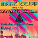 Mark Krupp Ft VK - Its Time For The Show