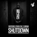 Suspicious Stench Feat. Flowdan - Shutdown VIP (Original Mix)