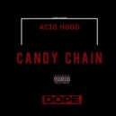 Candy Chain - Acid Hood (prod. Fresh Prince)