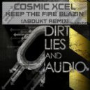 Cosmic Xcel - Keep The Fire Blazin