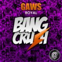 Royal - Gaws
