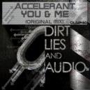 Accelerant - You & Me