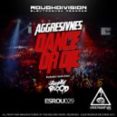Aggresivnes - Dance Or Die