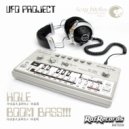 UFO Project - Boom Bass!!!