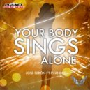 Jose Seron Feat Evandro - Your Body Sings Alone (Extended Mix)