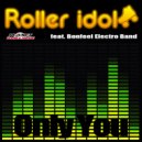 Roller Idol feat. Bonfeel Electro Band - Only You (Original Mix)