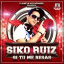 Siko Ruiz feat. Juan Calvo, Jesus Mg & Erick Kershow - Si Tu Me Besas