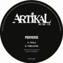 Perverse - Timelapse